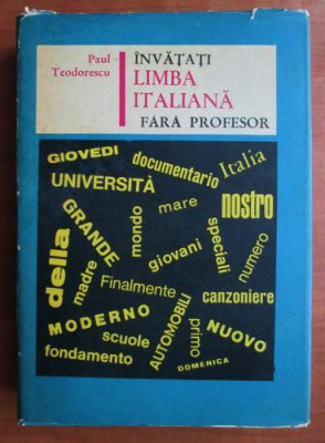 Paul Teodorescu - Invatati limba italiana fara profesor (1967, editie cartonata) foto