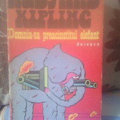 DOMNIA-SA, PREACINSTITUL ELEFANT de RUDYARD KIPLING 1978