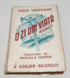 Carte veche de Colectie anul 1943 - O ZI DIN VIATA - Orio Vergani
