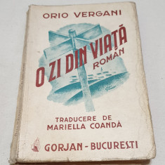 Carte veche de Colectie anul 1943 - O ZI DIN VIATA - Orio Vergani