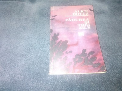 ALICE BOTEZ - PADUREA SI TREI ZILE foto