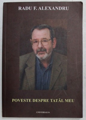 POVESTE DESPRE TATAL MEU de RADU F. ALEXANDRU , 2006 foto