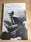 Mircea Eliade Between the History of Religions and the Fall into History - Mihaela Gligor (editor), (Presa Universitara Clujeana, 2012) - in engleza