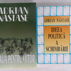 ADRIAN NASTASE- BATALIA PENTRU VIITOR (2000) +IDEEA POLITICA A SCHIMBARII (1996)