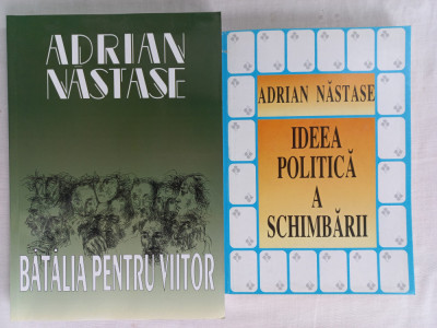 ADRIAN NASTASE- BATALIA PENTRU VIITOR (2000) +IDEEA POLITICA A SCHIMBARII (1996) foto