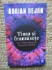 Timp si frumusete. De ce timpul zboara si frumusetea ramane - Adrian Bejan