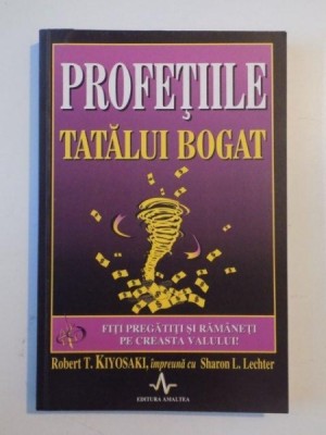 PROFETIILE TATALUI BOGAT de ROBERT T. KIYOSAKI 2003 foto