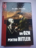 Un OZN pentru Hitler - Dr. Emil Strainu, Editura Solaris Print, 2009, Carte Istorie, 199 Pagini