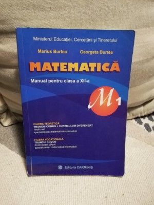 Manual Matematica cl a XII-a M1 - Marius Burtea si Georgeta Burtea foto