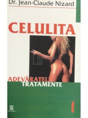 Jean Claude Nizard - Celulita - Adevaratele tratamente (Editia: 2001) foto