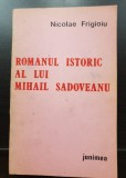 Romanul istoric al lui Mihail Sadoveanu - Nicolae Frigioiu