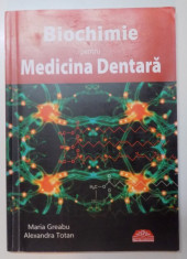 BIOCHIMIE PENTRU MEDICINA DENTARA de MARIA GREABU , ALEXANDRA TOTAN , 2012 foto