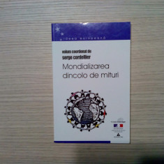 MONDIALIZAREA DINCOLO DE MITURI - Serge Cordellier (coordonator) - 2001, 161 p.