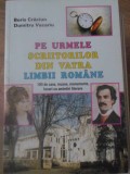PE URMELE SCRIITORILOR DIN VATRA LIMBII ROMANE-BORIS CRACIUN, DUMITRU VACARIU-354214