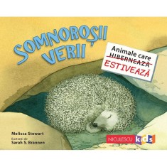Somnorosii verii. Animale care estiveaza, Melissa Stewart, ill. Sarah S. Brannen