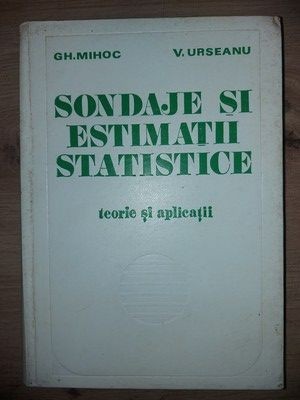 Sondaje si estimatii statistice- Gh. Mihoc, V. Urseanu