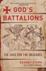 God&#039;s Battalions: The Case for the Crusades
