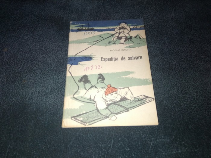 NICOLAE IONESCU - EXPEDITIA DE SALVARE