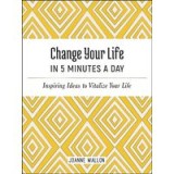 Change Your Life in 5 Minutes a Day