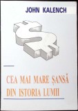 Cea Mai Mare Sansa din Istoria Lumii, John Kalench, Carte MLM, Romana, 1994, 108 Pagini, Stare Buna