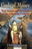 Gods of Money: Wall Street and the Death of the American Century