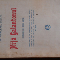 Nita Galantonul, comedie in 3 acte, ed. Casa Scoalelor 1926, autograf autor,