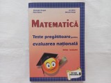 MATEMATICA- TESTE PREGATITOARE PENTRU EVALUAREA NATIONALA [Ediție revizuită] - GHEORGHE DRUGAN, ION GHICA, ALINA STANCU, MIHAELA NEAGU
