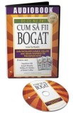 Audiobook. Cum sa fii bogat - Napoeon Hill, Joseph Murphy, Wallace D. Wattles