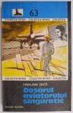 Dosarul aviatorului singuratic - Haralamb Zinca