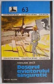 Dosarul aviatorului singuratic - Haralamb Zinca foto