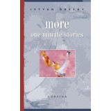 MORE ONE MINUTE STORIES - &Uacute;jabb egypercesek (angol nyelven, 4. kiad&aacute;s) - &Ouml;rk&eacute;ny Istv&aacute;n, &Ouml;rk&eacute;ny Istv&aacute;n