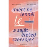 Mi&eacute;rt ne lenn&eacute;l te a saj&aacute;t &eacute;leted szerzője? - Ana Maria Sepe
