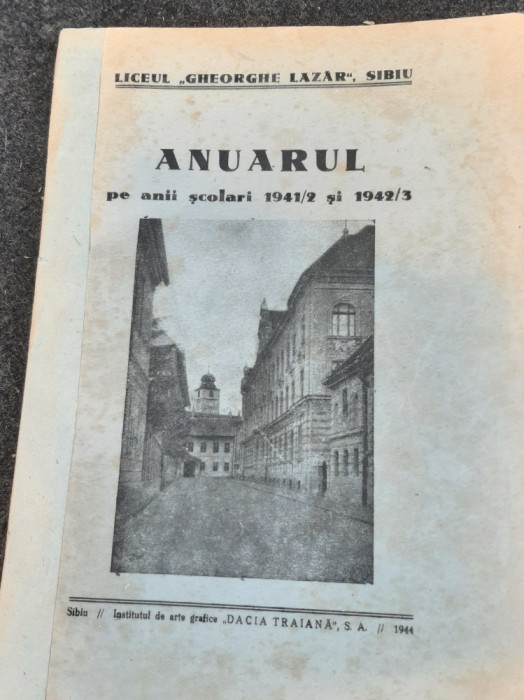 LICEUL GHEORGHE LAZAR SIBIU ANUARUL PE ANII SCOLAR 1941/42 SI 1942/43/PROF EMIL CIORAN