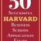 50 Successful Harvard Business School Application Essays: With Analysis by the Staff of the Harvard Crimson