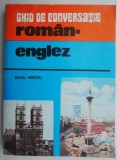 Ghid Conversatie Roman-Englez Mihai Miroiu - Dictionar Fraze Uzuale Limba Engleza