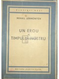 Mihail Lermontov - Un erou al timpului nostru (Editia: 1949)