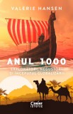 Anul 1000. Exploratori, Negustori si Inceputul Globalizarii, Valerie Hansen - Editura Corint