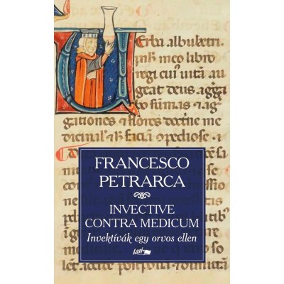 Invective contra medicum - Invekt&amp;iacute;v&amp;aacute;k egy orvos ellen - Francesco Petrarca foto