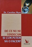 Cumpara ieftin De ce nu ne vindecam si cum putem sa o facem? - 2007 - Caroline Myss (@K17)