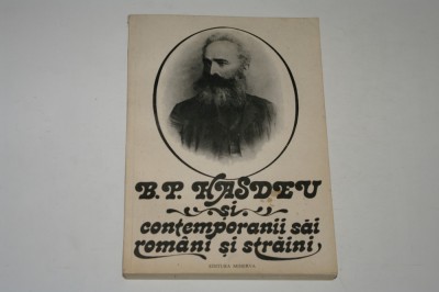 B. P. Hasdeu si contemporanii sai romani si straini - Vol. I foto