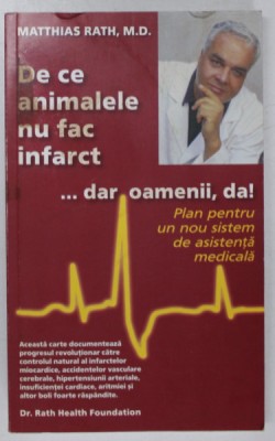 DE CE ANIMALELE NU FAC INFARCT...DAR OAMENII, DA! de MATTHIAS RATH A 4 A EDITIE REVIZUITA 2003 foto