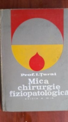 Mica chirurgie fiziopatologica-I. Turai foto