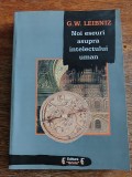 Noi eseuri despre intelectul uman - G. W. Leibniz , 2003, stare buna