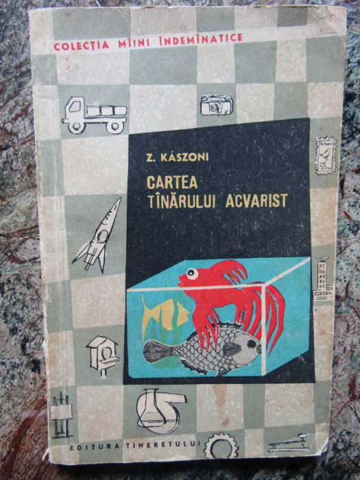 CARTEA TANARULUI ACVARIST-Z. KASZONI