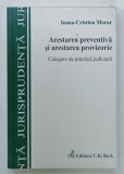 ARESTAREA PREVENTIVA SI ARESTAREA PROVIZORIE de IOANA-CRISTINA MORAR , 2006
