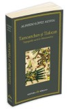 Tamoanchan si Tlalocan - Alfredo Lopez Austin