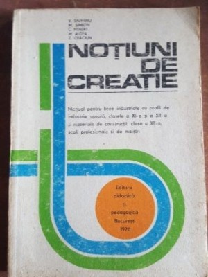 Notiuni de creatie Manual pentru liceul de industrie usoara - V. Salvanu, M. Simion foto