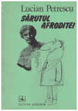 Lucian Petrescu - Sarutul Afroditei - 130164