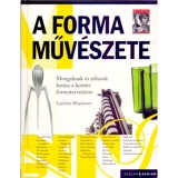 A forma műv&eacute;szete - Mozgalmak &eacute;s st&iacute;lusok hat&aacute;sa a kort&aacute;rs formatervez&eacute;sre - Lakshmi Bhaskaran