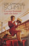 Cea Mai Frumoasa Carte Din Lume - Eric Emmanuel Schmitt, Humanitas Fiction, 2011, Romana, Roman